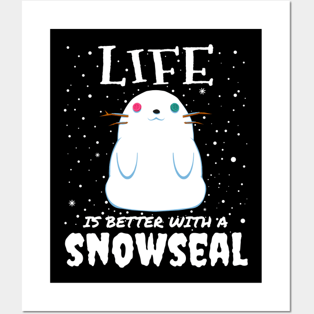 Life Is Better With A Snowseal Wall Art by mrbitdot